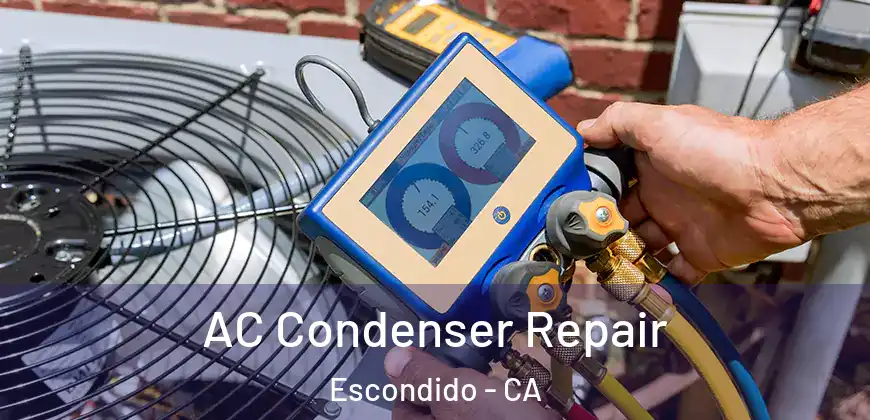 AC Condenser Repair Escondido - CA