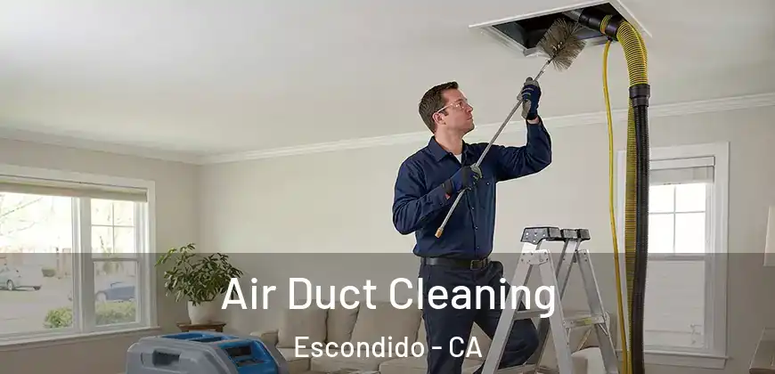  Air Duct Cleaning Escondido - CA